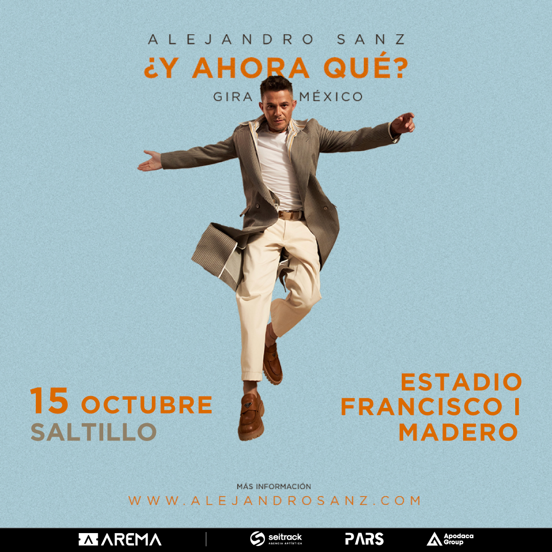 ¡Alejandro Sanz llega a Saltillo a curarnos el «Corazón Partío»!